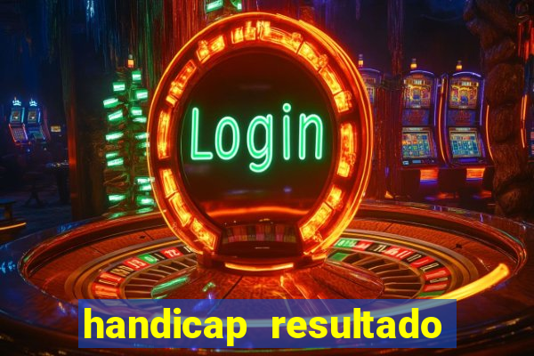 handicap resultado final 2